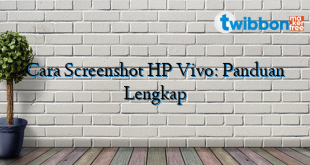 Cara Screenshot HP Vivo: Panduan Lengkap