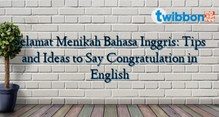 Selamat Menikah Bahasa Inggris: Tips and Ideas to Say Congratulation in English