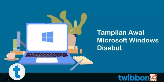 Tampilan Awal Microsoft Windows Disebut